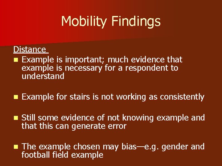 Mobility Findings Distance n Example is important; much evidence that example is necessary for