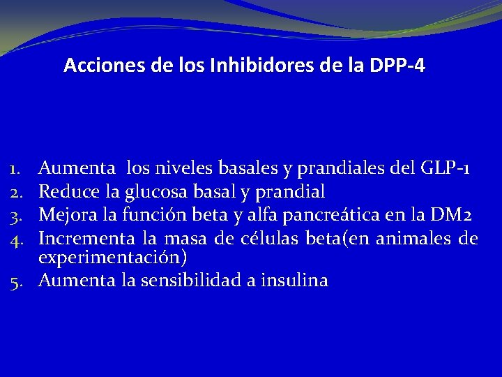 Acciones de los Inhibidores de la DPP-4 Aumenta los niveles basales y prandiales del