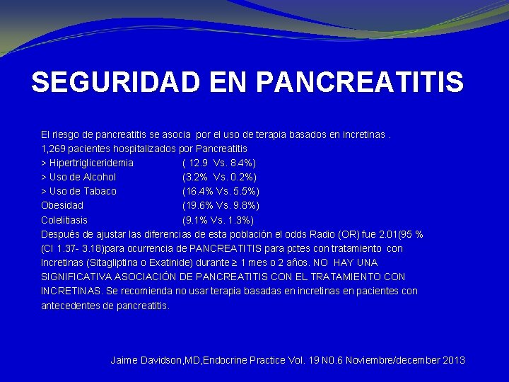 SEGURIDAD EN PANCREATITIS El riesgo de pancreatitis se asocia por el uso de terapia