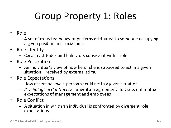 Group Property 1: Roles • Role – A set of expected behavior patterns attributed