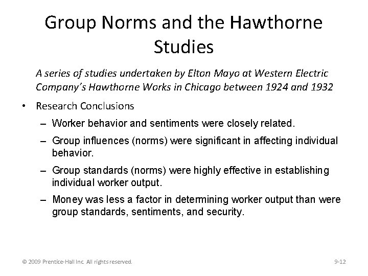 Group Norms and the Hawthorne Studies A series of studies undertaken by Elton Mayo