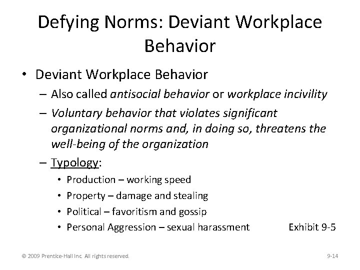 Defying Norms: Deviant Workplace Behavior • Deviant Workplace Behavior – Also called antisocial behavior