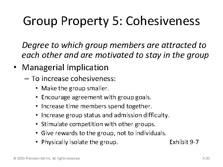 Group Property 5: Cohesiveness Degree to which group members are attracted to each other