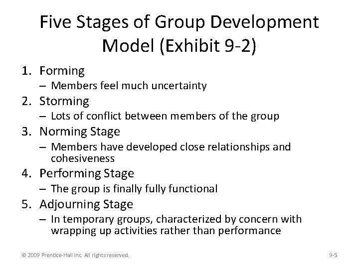 Five Stages of Group Development Model (Exhibit 9 -2) 1. Forming – Members feel