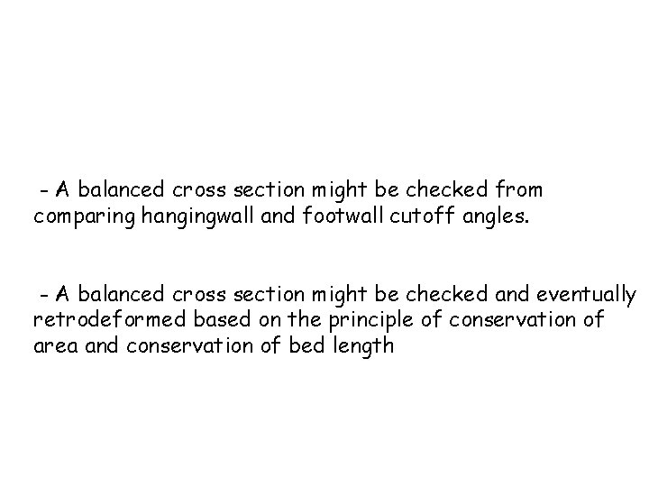 - A balanced cross section might be checked from comparing hangingwall and footwall cutoff