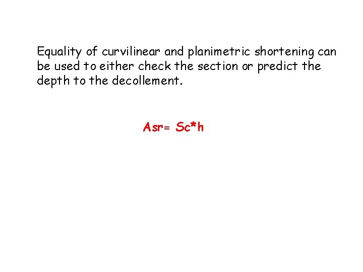 Equality of curvilinear and planimetric shortening can be used to either check the section