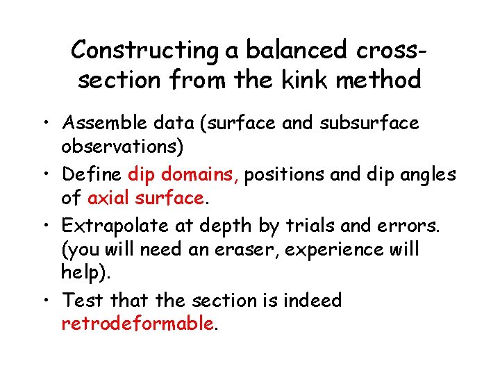 Constructing a balanced crosssection from the kink method • Assemble data (surface and subsurface