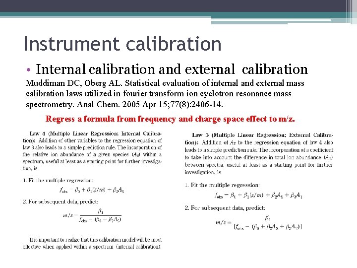 Instrument calibration • Internal calibration and external calibration Muddiman DC, Oberg AL. Statistical evaluation