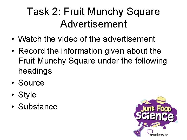 Task 2: Fruit Munchy Square Advertisement • Watch the video of the advertisement •