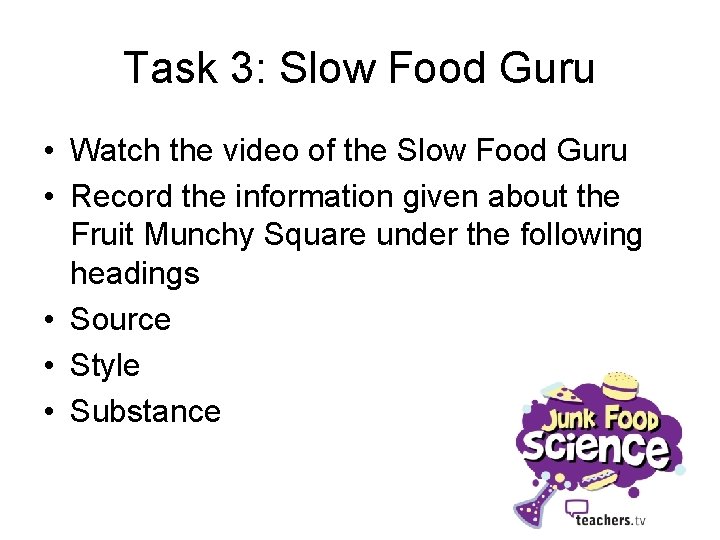 Task 3: Slow Food Guru • Watch the video of the Slow Food Guru