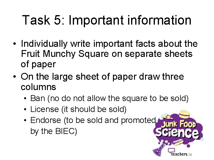 Task 5: Important information • Individually write important facts about the Fruit Munchy Square