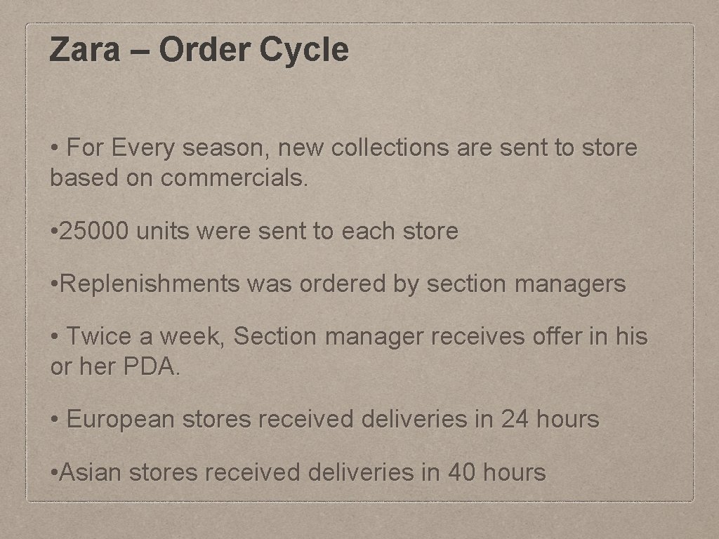 Zara – Order Cycle • For Every season, new collections are sent to store