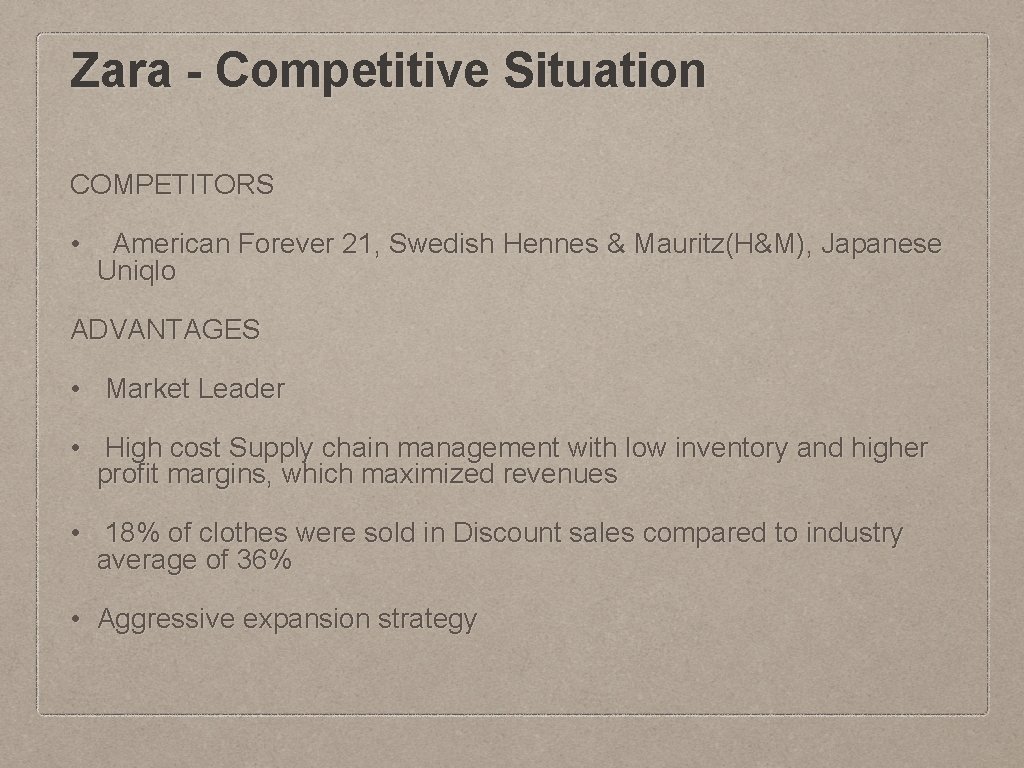 Zara - Competitive Situation COMPETITORS • American Forever 21, Swedish Hennes & Mauritz(H&M), Japanese