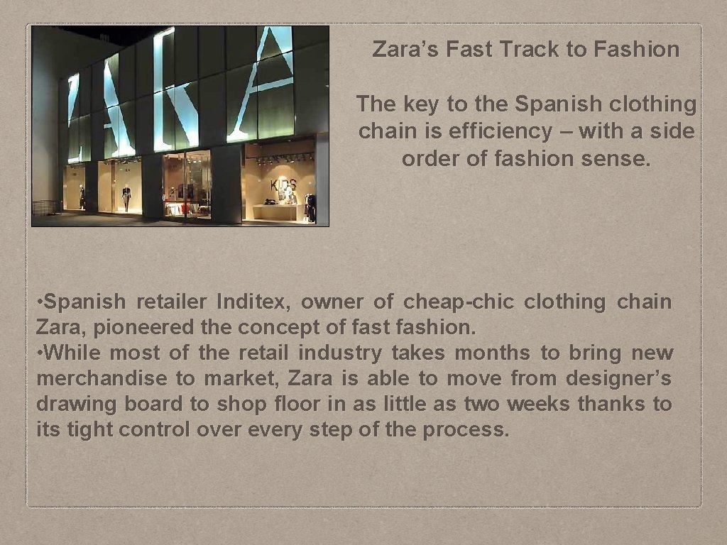 Zara’s Fast Track to Fashion The key to the Spanish clothing chain is efficiency