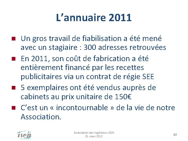 L’annuaire 2011 Un gros travail de fiabilisation a été mené avec un stagiaire :