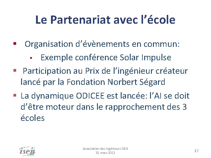 Le Partenariat avec l’école § Organisation d’évènements en commun: • Exemple conférence Solar Impulse