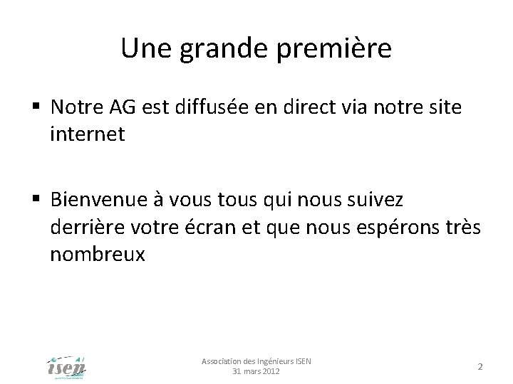 Une grande première § Notre AG est diffusée en direct via notre site internet