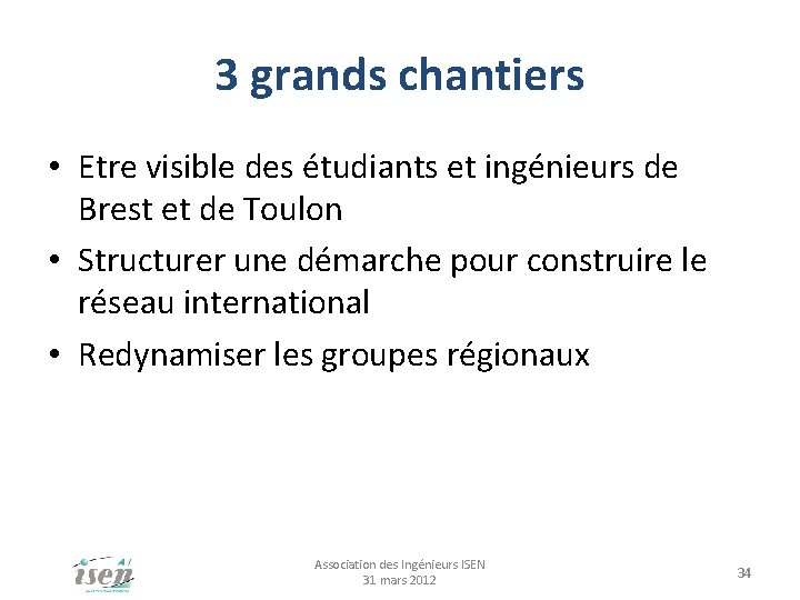 3 grands chantiers • Etre visible des étudiants et ingénieurs de Brest et de