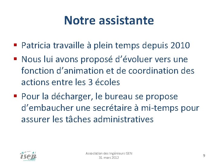 Notre assistante § Patricia travaille à plein temps depuis 2010 § Nous lui avons