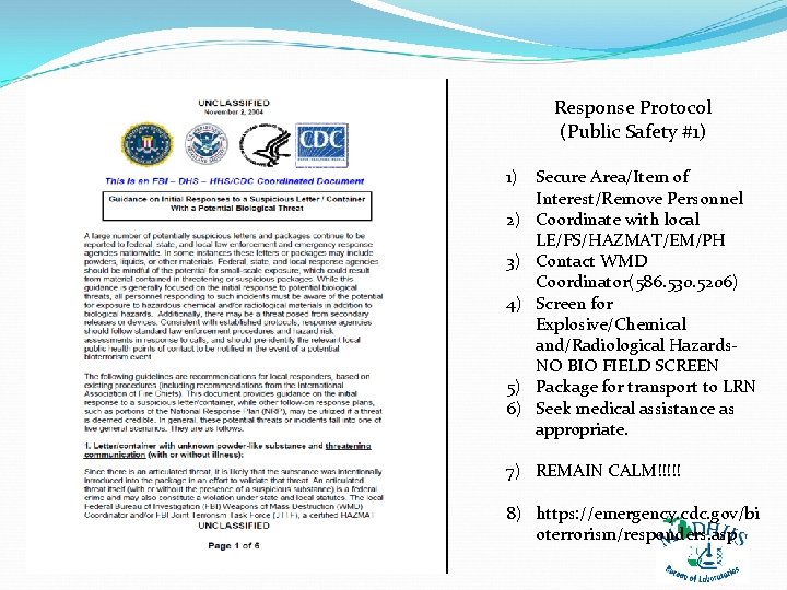 Response Protocol (Public Safety #1) 1) Secure Area/Item of Interest/Remove Personnel 2) Coordinate with