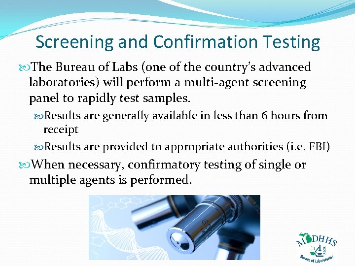 Screening and Confirmation Testing The Bureau of Labs (one of the country’s advanced laboratories)