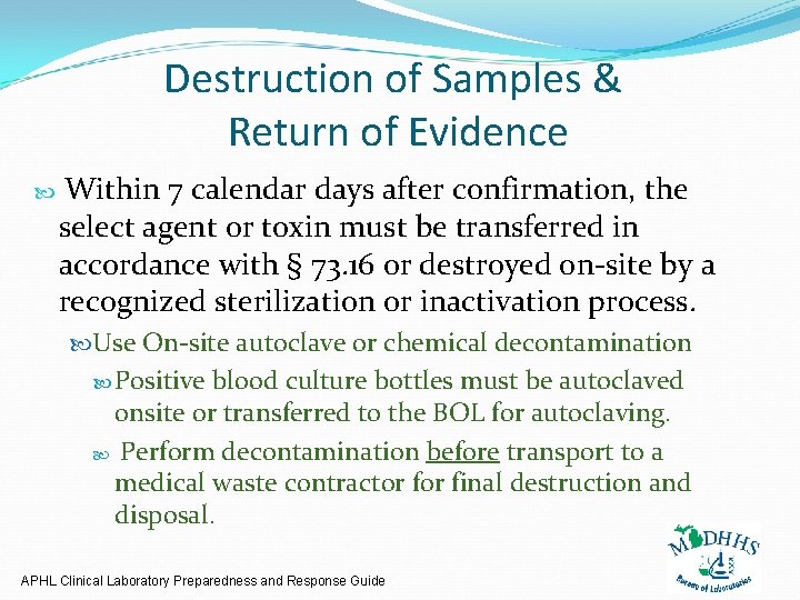 Destruction of Samples & Return of Evidence Within 7 calendar days after confirmation, the