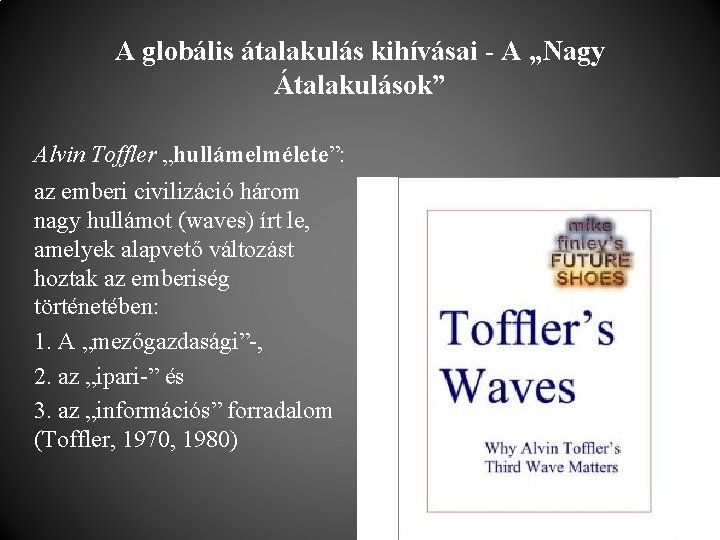 A globális átalakulás kihívásai - A „Nagy Átalakulások” Alvin Toffler „hullámelmélete”: az emberi civilizáció