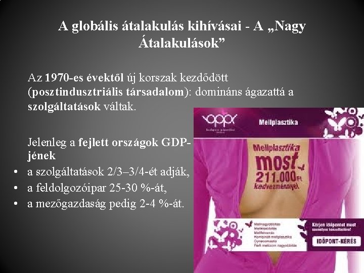 A globális átalakulás kihívásai - A „Nagy Átalakulások” Az 1970 -es évektől új korszak
