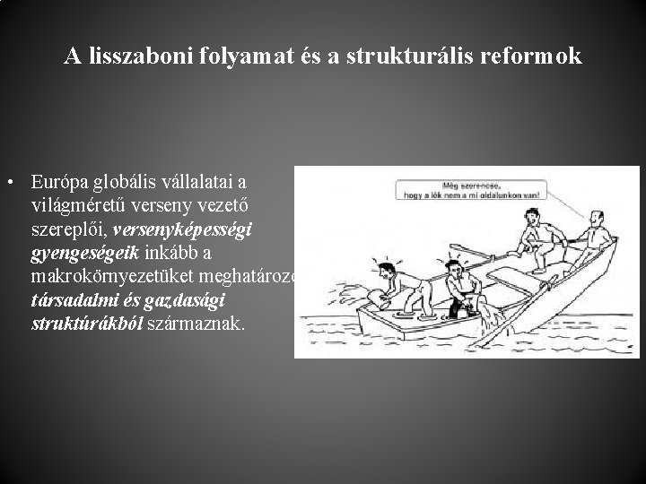 A lisszaboni folyamat és a strukturális reformok • Európa globális vállalatai a világméretű verseny