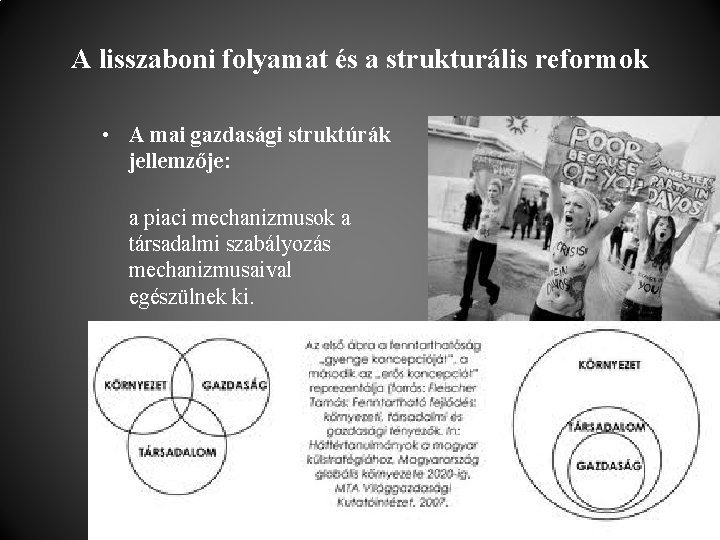 A lisszaboni folyamat és a strukturális reformok • A mai gazdasági struktúrák jellemzője: a