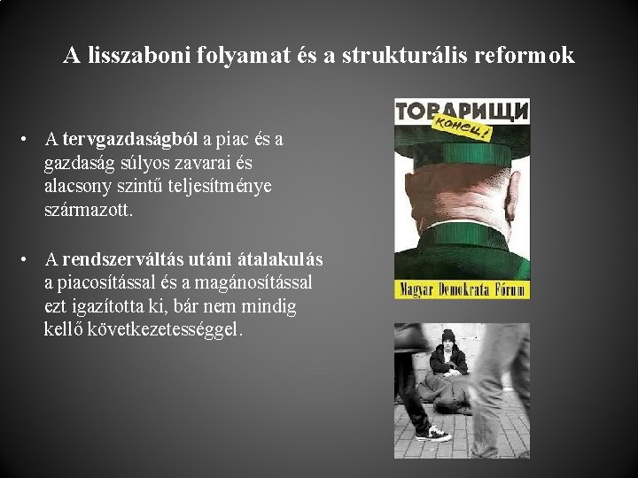 A lisszaboni folyamat és a strukturális reformok • A tervgazdaságból a piac és a