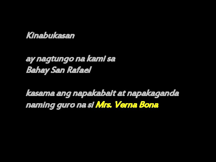Kinabukasan ay nagtungo na kami sa Bahay San Rafael kasama ang napakabait at napakaganda