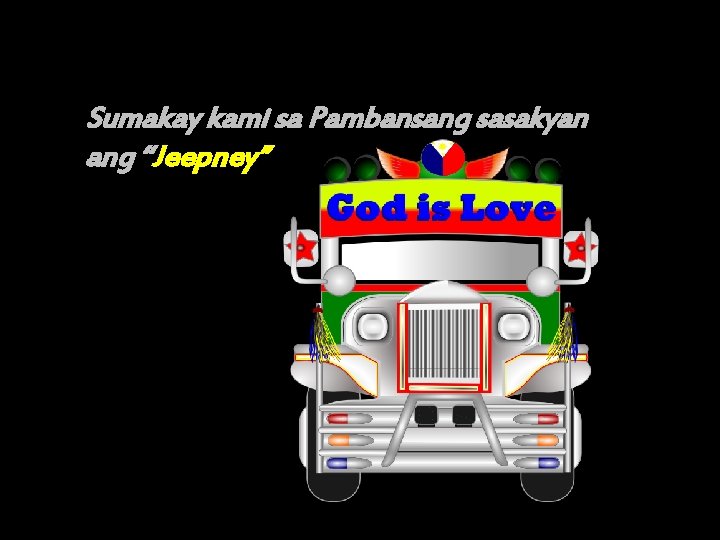 Sumakay kami sa Pambansang sasakyan ang “Jeepney” 
