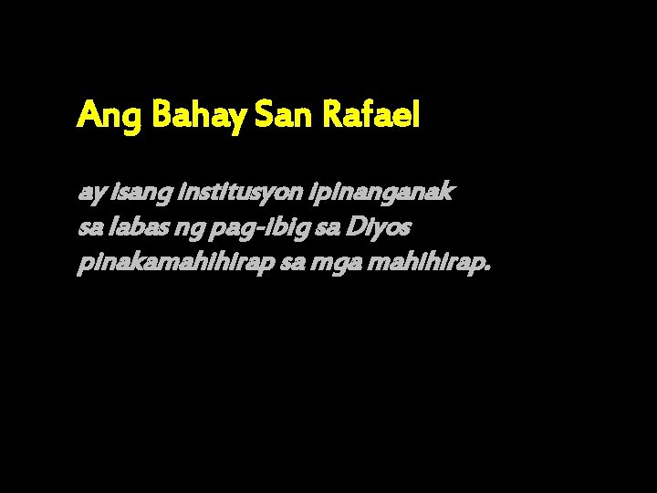 Ang Bahay San Rafael ay isang institusyon ipinanganak sa labas ng pag-ibig sa Diyos