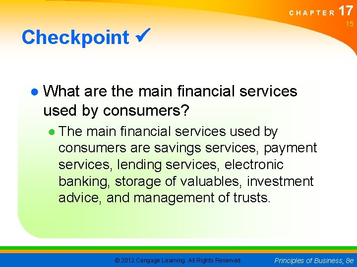 CHAPTER 17 15 Checkpoint ● What are the main financial services used by consumers?
