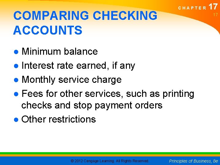COMPARING CHECKING ACCOUNTS CHAPTER 17 17 ● Minimum balance ● Interest rate earned, if