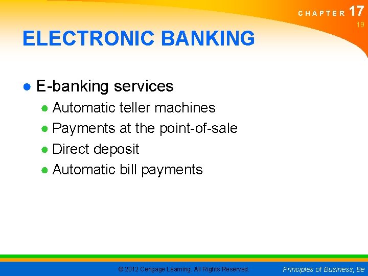 CHAPTER ELECTRONIC BANKING 17 19 ● E-banking services ● Automatic teller machines ● Payments