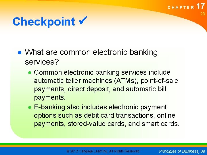 CHAPTER 17 23 Checkpoint ● What are common electronic banking services? ● Common electronic