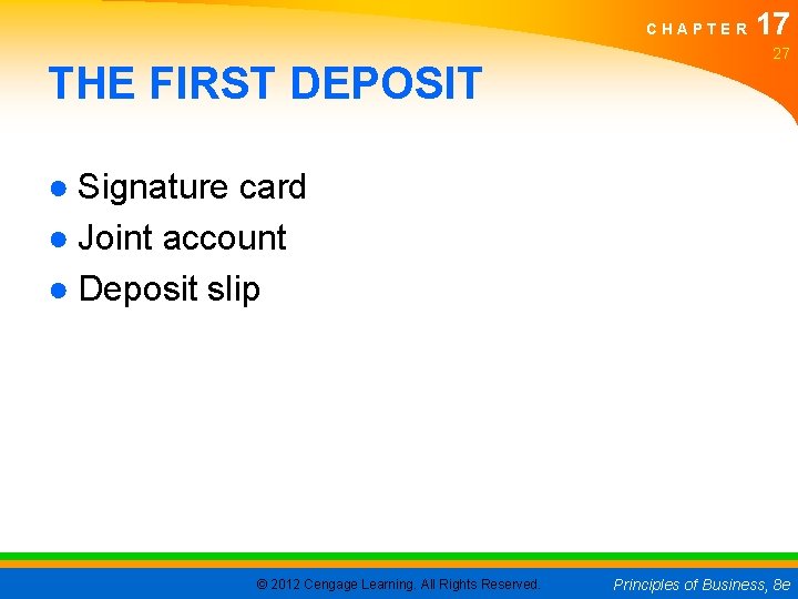 CHAPTER THE FIRST DEPOSIT 17 27 ● Signature card ● Joint account ● Deposit
