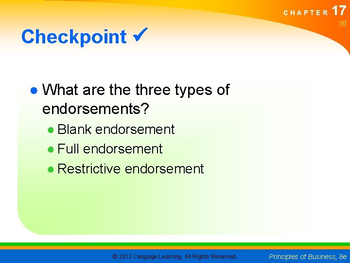 CHAPTER Checkpoint 17 30 ● What are three types of endorsements? ● Blank endorsement