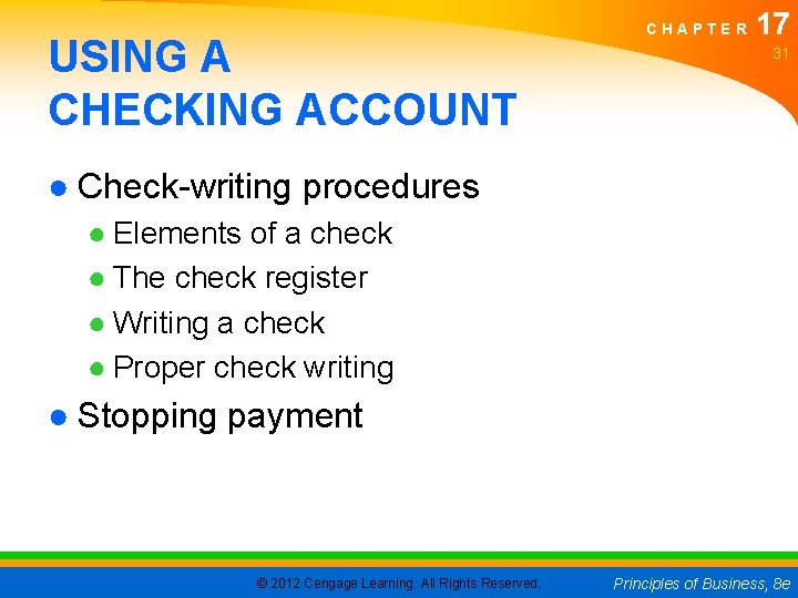 USING A CHECKING ACCOUNT CHAPTER 17 31 ● Check-writing procedures ● Elements of a