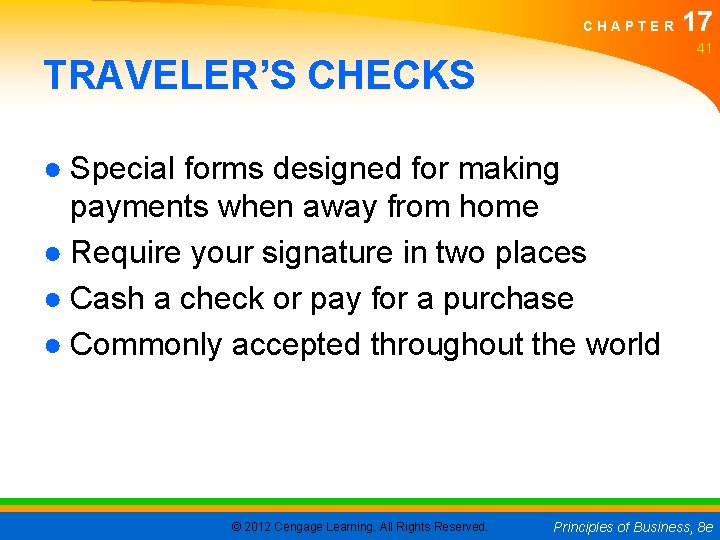 CHAPTER 17 41 TRAVELER’S CHECKS ● Special forms designed for making payments when away