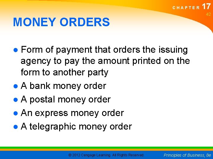 CHAPTER 17 42 MONEY ORDERS ● Form of payment that orders the issuing agency