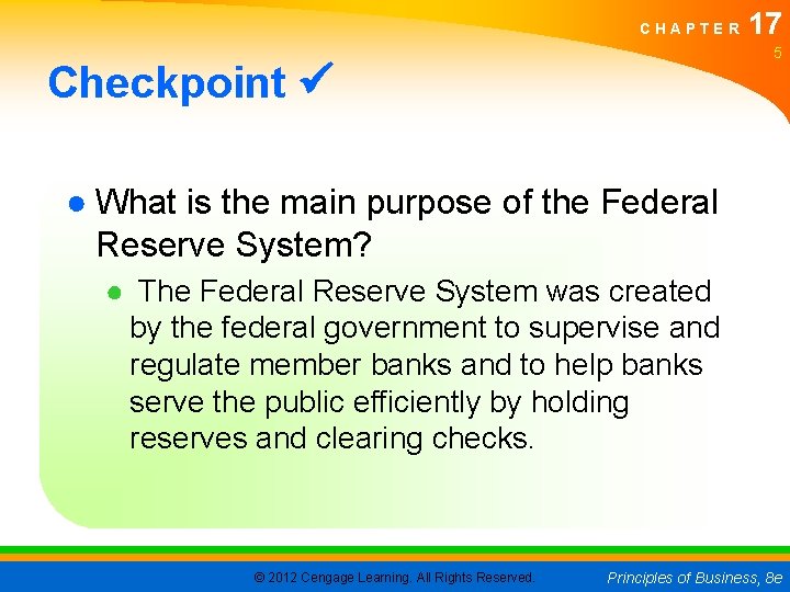 CHAPTER 17 5 Checkpoint ● What is the main purpose of the Federal Reserve