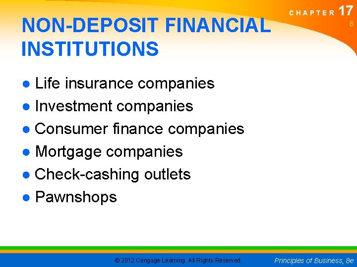 NON-DEPOSIT FINANCIAL INSTITUTIONS CHAPTER 17 8 ● Life insurance companies ● Investment companies ●