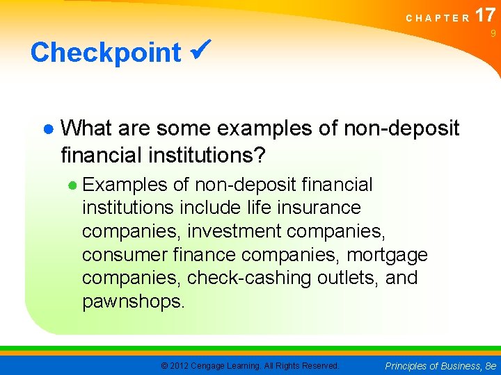 CHAPTER 17 9 Checkpoint ● What are some examples of non-deposit financial institutions? ●