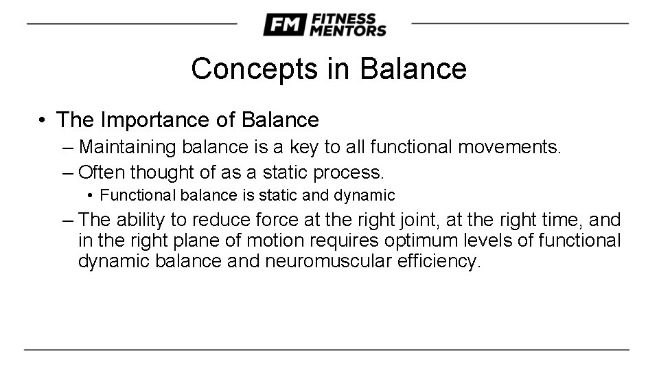 Concepts in Balance • The Importance of Balance – Maintaining balance is a key