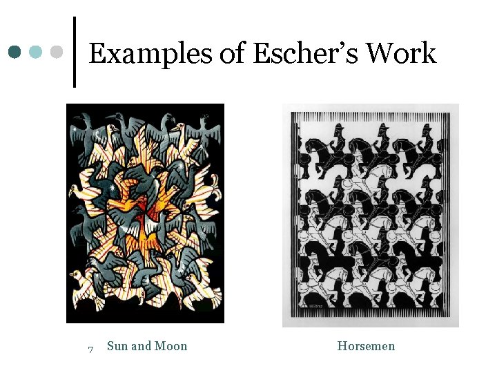 Examples of Escher’s Work 7 Sun and Moon Horsemen 