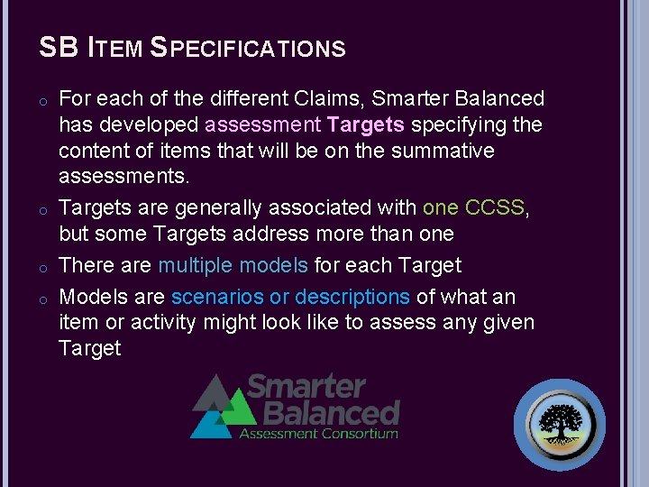 SB ITEM SPECIFICATIONS o o For each of the different Claims, Smarter Balanced has