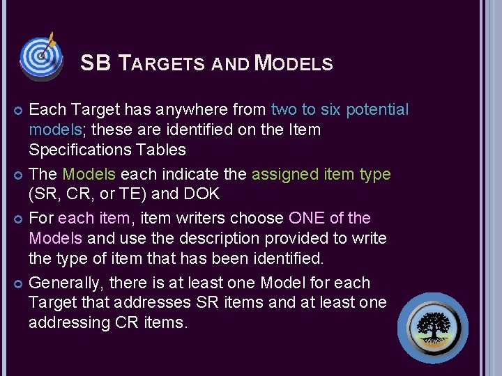 SB TARGETS AND MODELS Each Target has anywhere from two to six potential models;